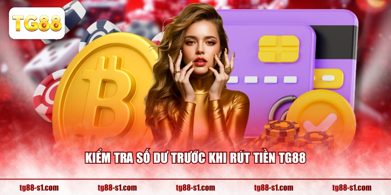 Kiểm tra số dư trước khi rút tiền TG88